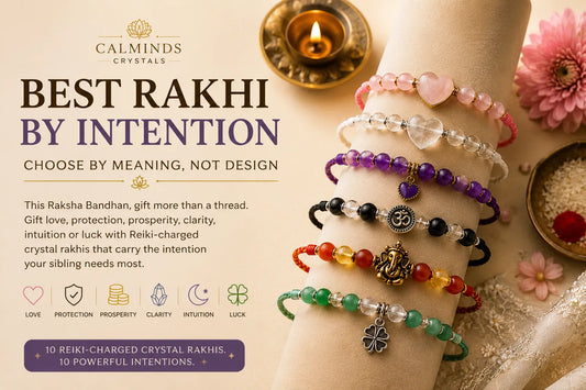 Best crystal rakhi by intention guide helping choose the perfect rakhi based on love, protection, prosperity and calm.