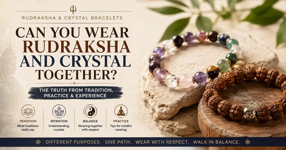 Can you wear Rudraksha and crystal bracelets together?
